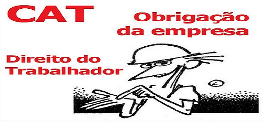 A IMPORTÂNCIA DA CAT - COMUNICAÇÃO DE ACIDENTE DE TRABALHO